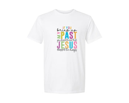 brand:Generic|color:White|If You Bring Up My Past Christian Pn Graphic T-Shirt