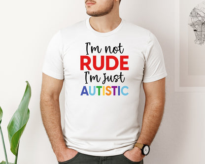brand:Bella Canvas|color:White|Im Not Rude Im Just Autistic Graphic T-Shirt