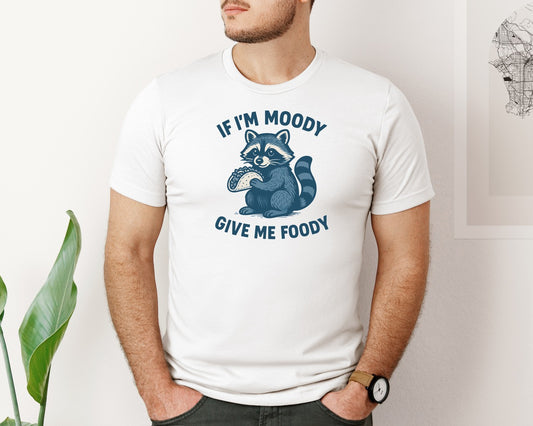 If Im Give Me Foody Raccoon T Shirt Graphic T-Shirt