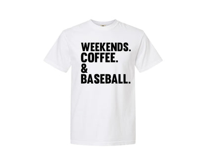 brand:Comfort Colors|color:White|Weekends Coffee Baseball Tshirt Design Graphic T-Shirt