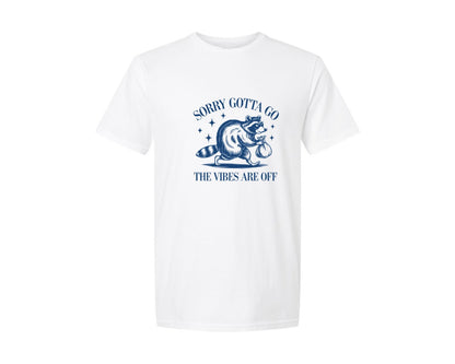 brand:Generic|color:White|Sorry Gotta Go The Vibes Are Off Des Graphic T-Shirt
