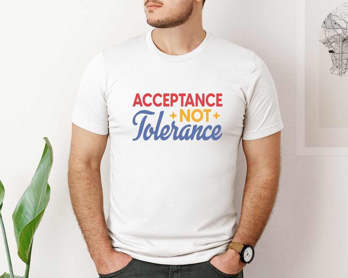 brand:Bella Canvas|color:White|Acceptance Not Tolerance T Shirt Graphic T-Shirt