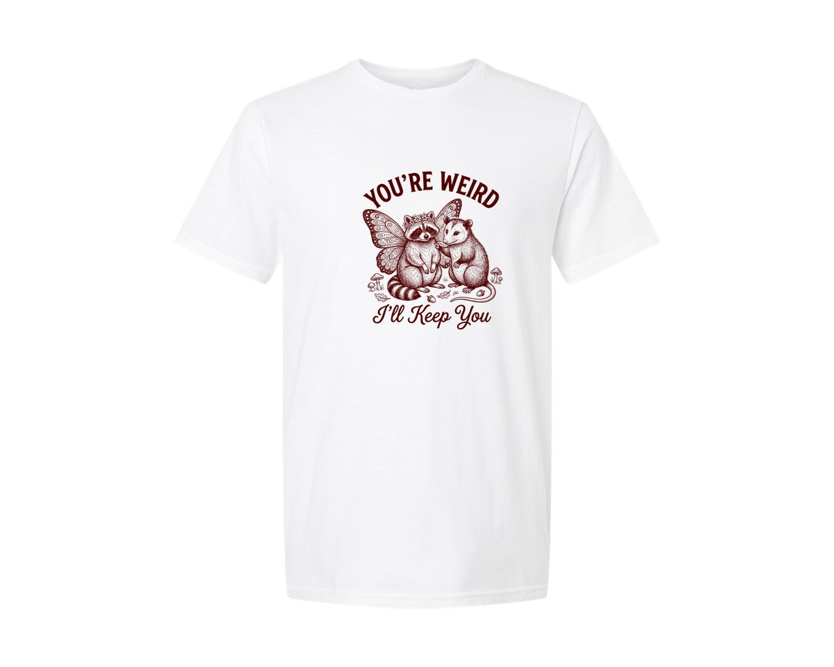 brand:Generic|color:White|Youre Weird Ill Keep You Design 2 Graphic T-Shirt