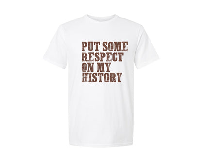 brand:Generic|color:White|Put Some Respect On My History Graphic T-Shirt