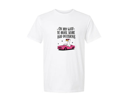brand:Generic|color:White|On My Way Bad Decisions Funny Goose Graphic T-Shirt
