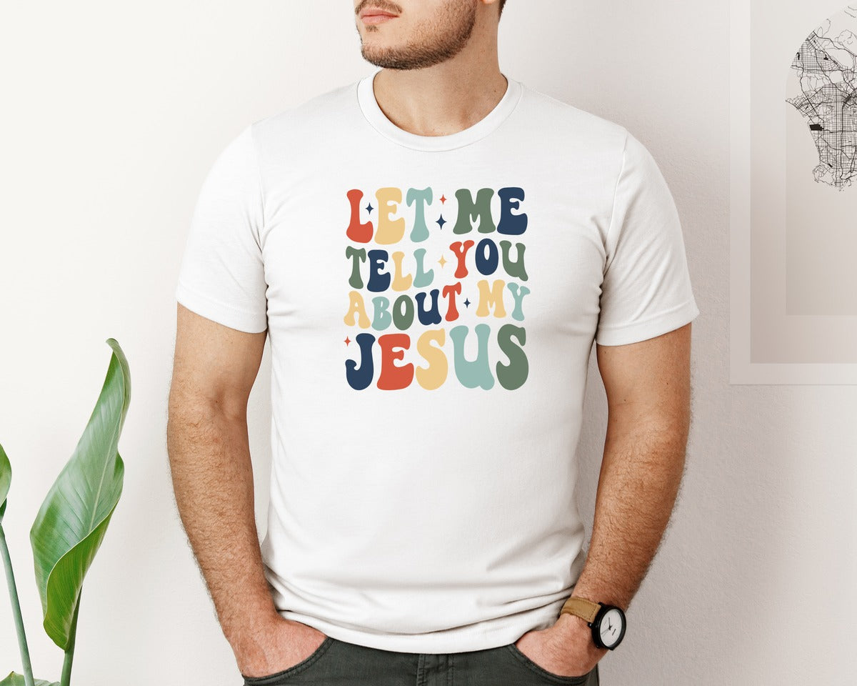 brand:Bella Canvas|color:White|Let Me Tell You About My Jesus Retro 2 Graphic T-Shirt