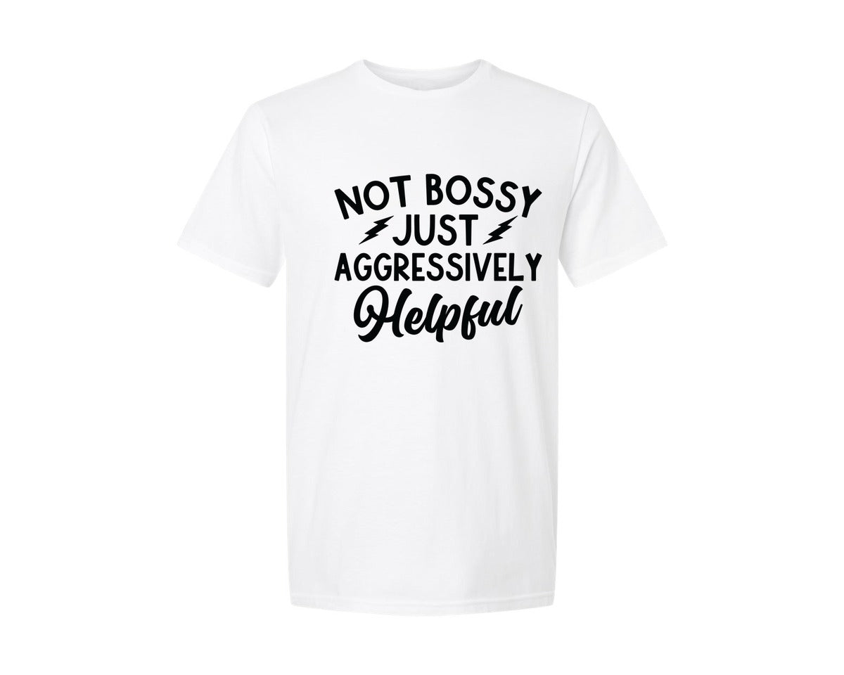 brand:Generic|color:White|Not Bossy Aggressively Helpful 7 Graphic T-Shirt