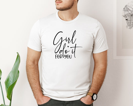 Girl Do It For You Sleeve Design Graphic T-Shirt