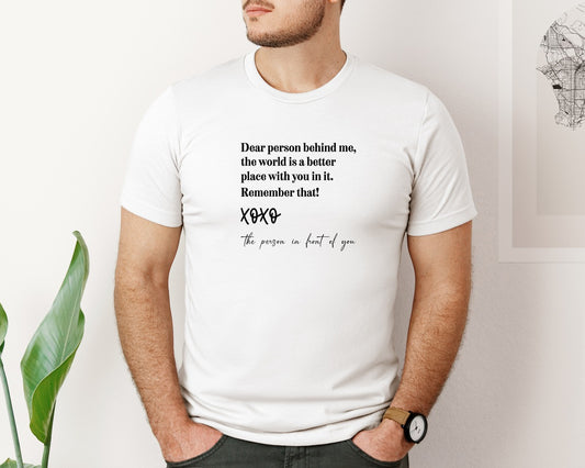 Dear Person Behind Me You Matter 4 Graphic T-Shirt