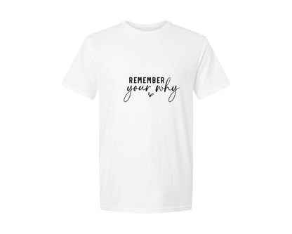 brand:Generic|color:White|Remember Your Why Inspirational 2 Graphic T-Shirt