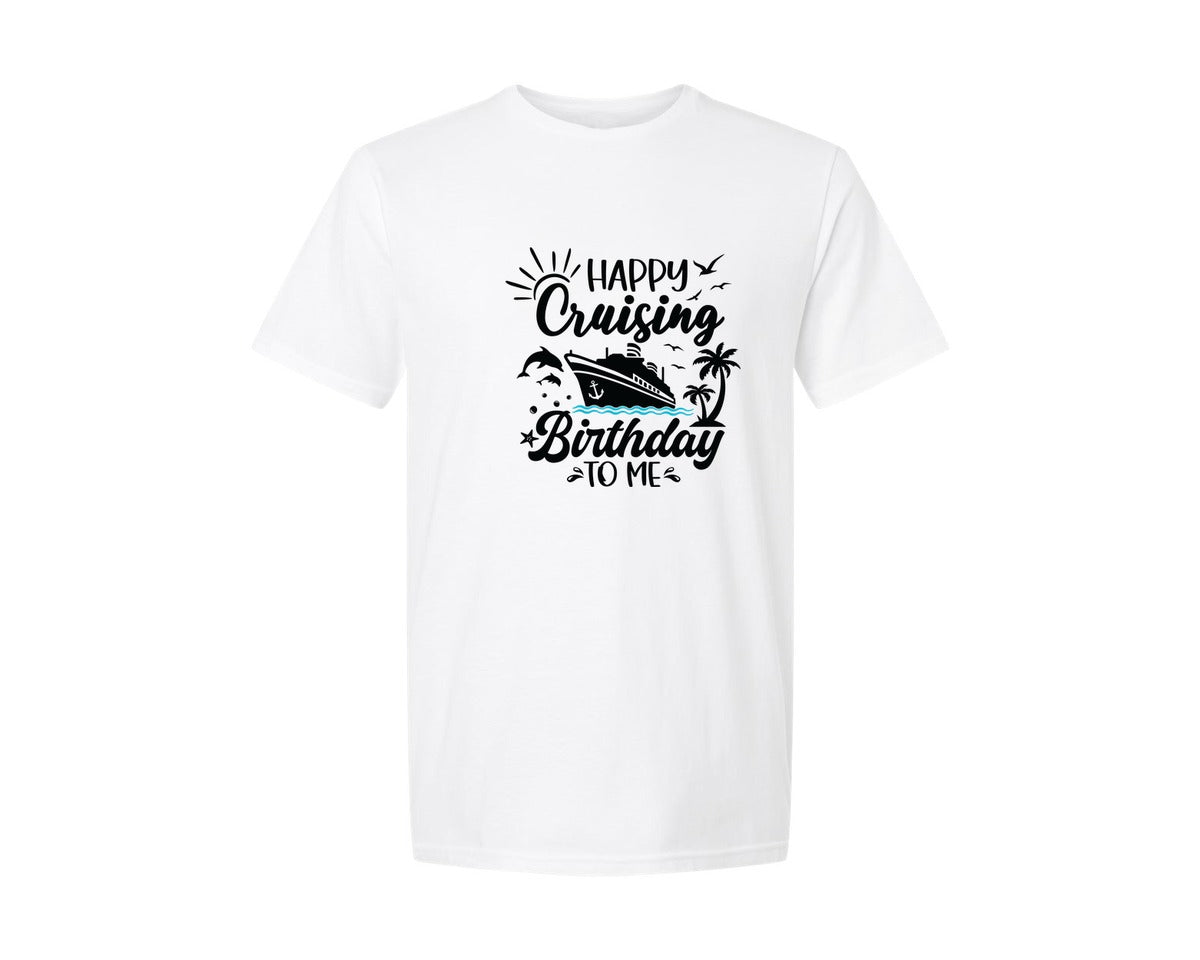 brand:Generic|color:White|Cruise Svghappy Cruising Birthday To Me Graphic T-Shirt