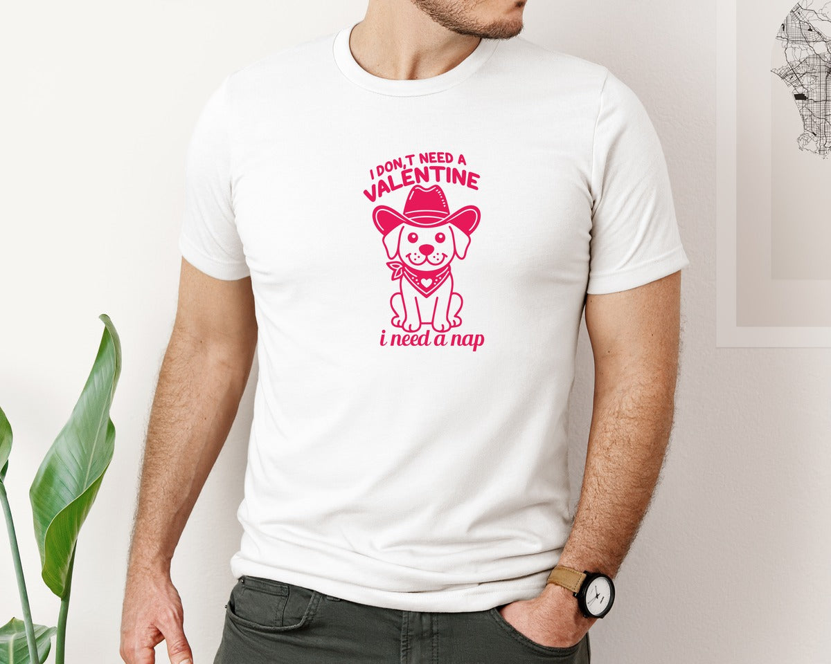 brand:Bella Canvas|color:White|I Dont Need A Valentine I Need A Nap 162 Graphic T-Shirt