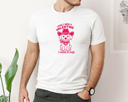 brand:Bella Canvas|color:White|I Dont Need A Valentine I Need A Nap 162 Graphic T-Shirt