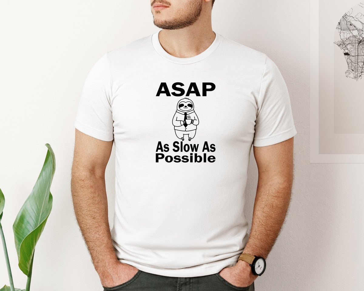 brand:Bella Canvas|color:White|Asap As Slow As Possible T Shirt Graphic T-Shirt