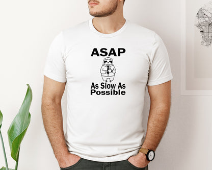 brand:Bella Canvas|color:White|Asap As Slow As Possible T Shirt Graphic T-Shirt