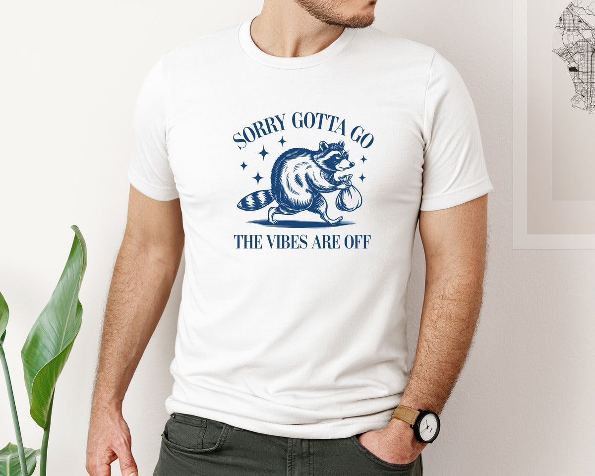 brand:Bella Canvas|color:White|Sorry Gotta Go The Vibes Are Off Des Graphic T-Shirt