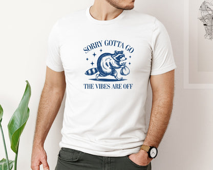 brand:Bella Canvas|color:White|Sorry Gotta Go The Vibes Are Off Des Graphic T-Shirt