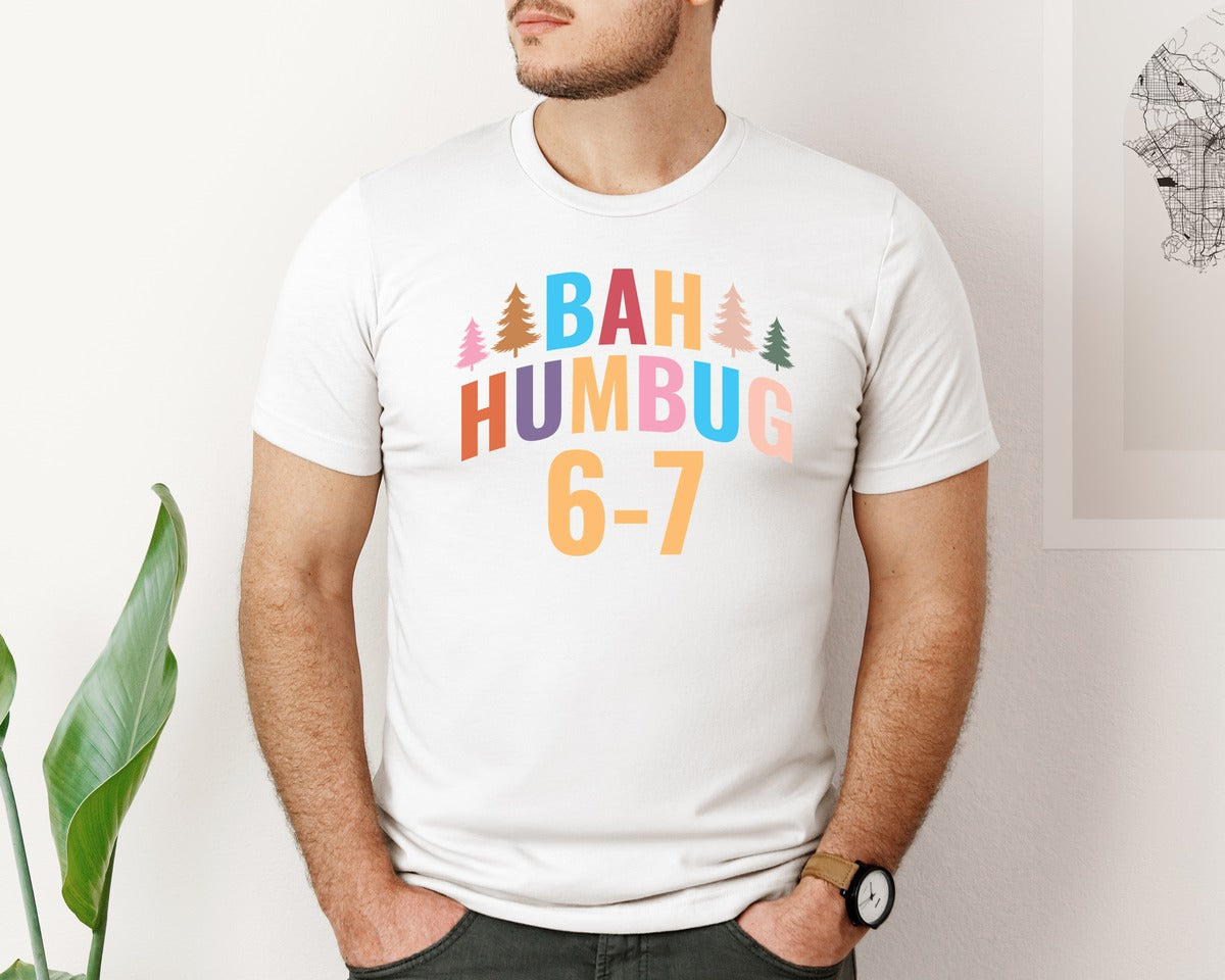 brand:Bella Canvas|color:White|Bah Humbug 6 7 Fun 67 Number 6 7 Graphic T-Shirt