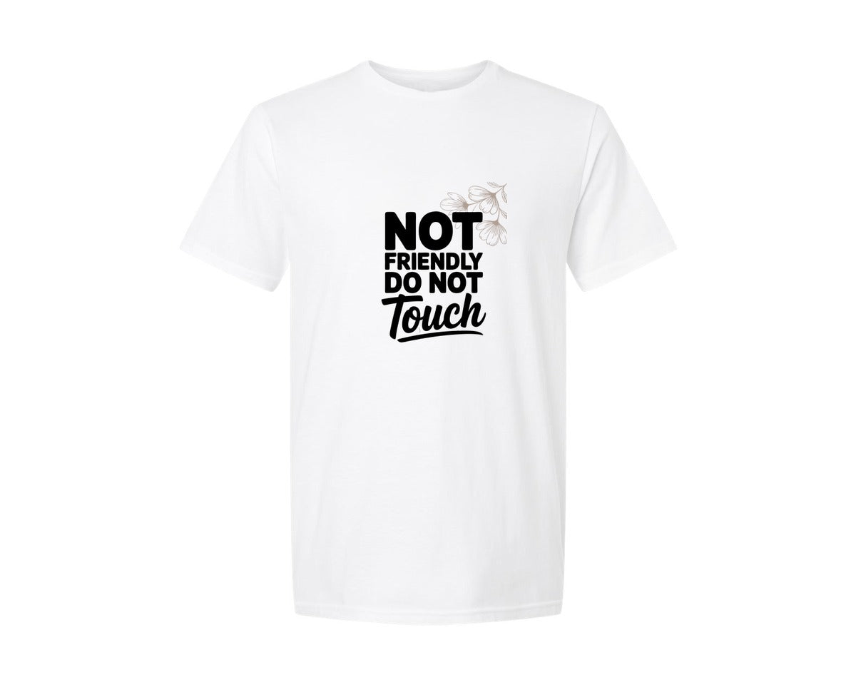 brand:Generic|color:White|Not Friendly Do Not Touch Humor Design Graphic T-Shirt