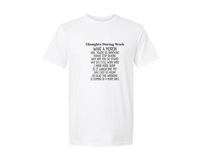 brand:Generic|color:White|Thoughts During Work Sarcastic Funny 3 Graphic T-Shirt