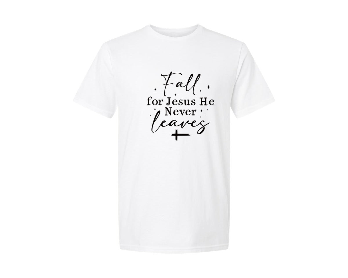 brand:Generic|color:White|Fall For Jesus He Never Leaves 82 Graphic T-Shirt