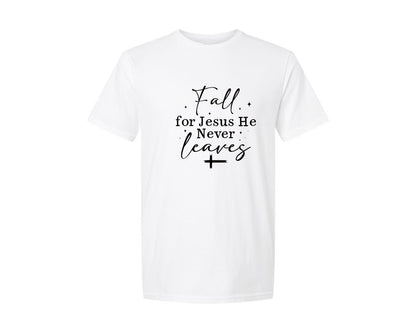 brand:Generic|color:White|Fall For Jesus He Never Leaves 82 Graphic T-Shirt