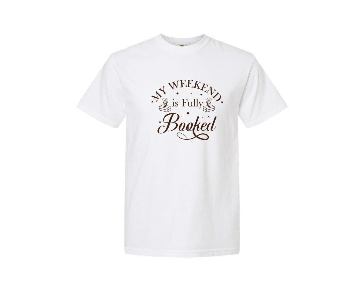 brand:Comfort Colors|color:White|My Weekend Is Fully Booked Vector Graphic T-Shirt