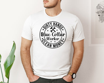brand:Bella Canvas|color:White|Dirty Hands Blue Collar Worker Clean Graphic T-Shirt