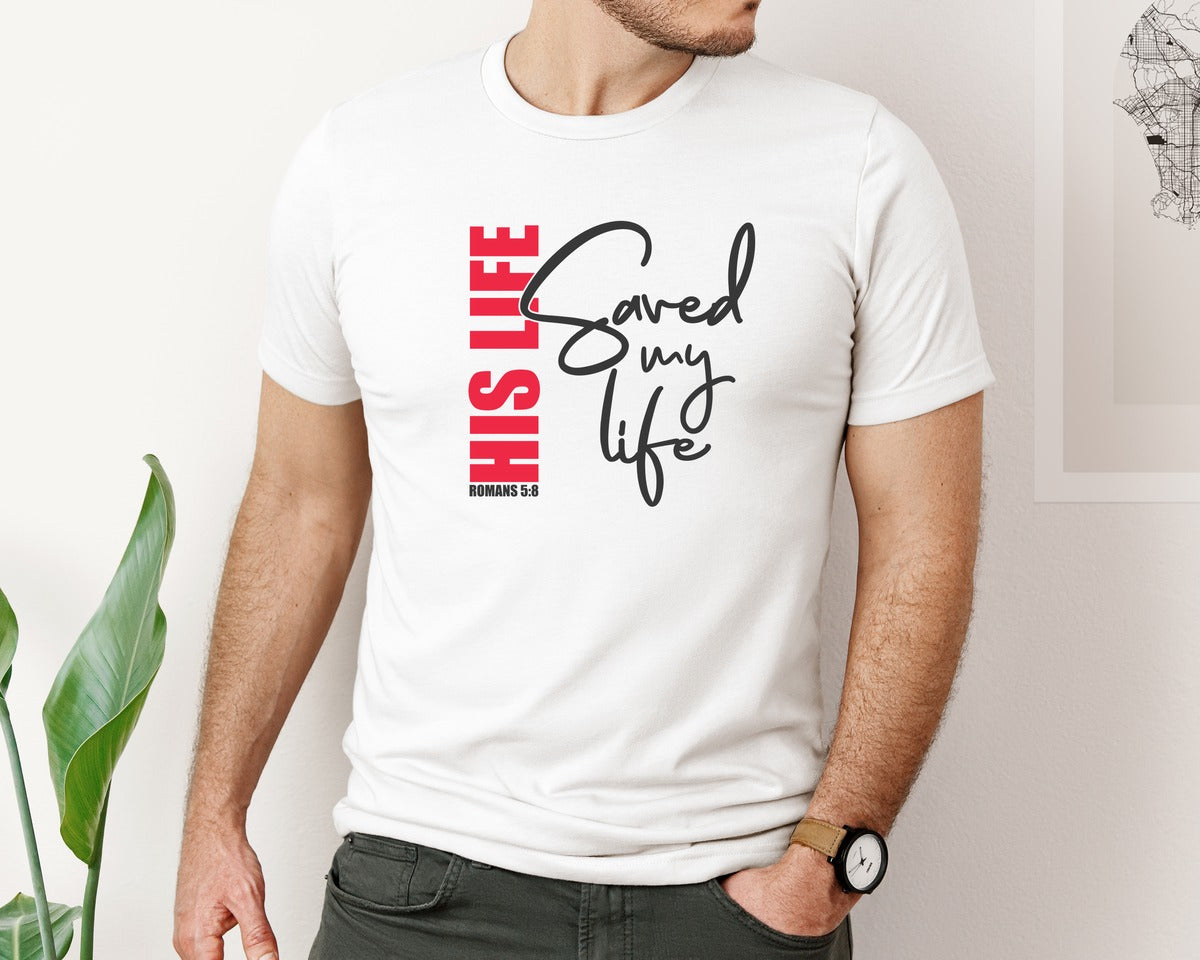 brand:Bella Canvas|color:White|His Life Saved My Life Romans 5 Graphic T-Shirt