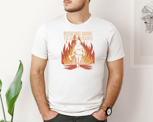 Risking Mine To Save Yours Fireman Shirt Graphic T-Shirt