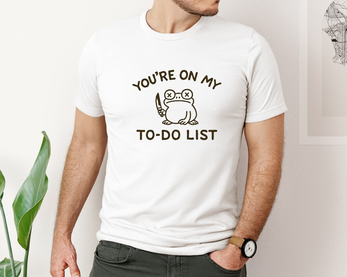 brand:Bella Canvas|color:White|Youre On My To Do List Unhinged Frog Graphic T-Shirt