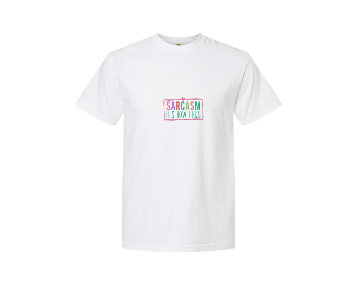 brand:Comfort Colors|color:White|Sarcasm Its How I Hug Adult Hu 2 Graphic T-Shirt