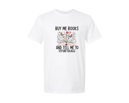 brand:Generic|color:White|Buy Me Books And Tell Me To Stfuattdlagg 7 Graphic T-Shirt