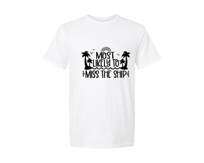 brand:Generic|color:White|Most Likely To Miss The Ship Cruise Graphic T-Shirt