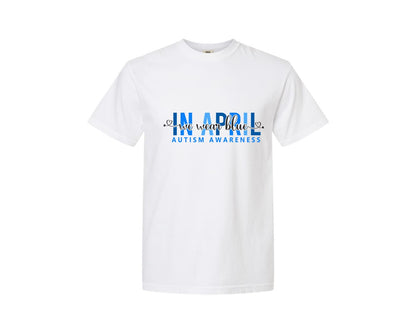 brand:Comfort Colors|color:White|In April We Wear Blue Autism Awareness 17 Graphic T-Shirt