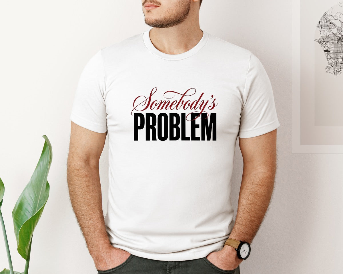brand:Bella Canvas|color:White|Somebody Problem Sarcastic Couple Graphic T-Shirt