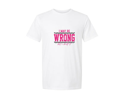 brand:Generic|color:White|I May Be Wrong But I Doubt It I May Graphic T-Shirt