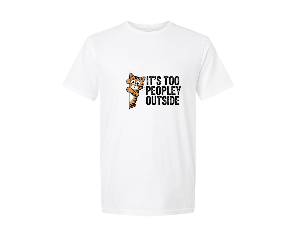brand:Generic|color:White|Its Too Peopley Outside Cat Funny 2 Graphic T-Shirt
