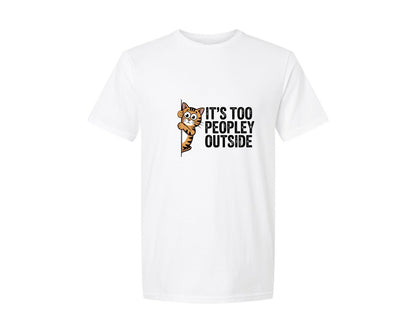 brand:Generic|color:White|Its Too Peopley Outside Cat Funny 2 Graphic T-Shirt