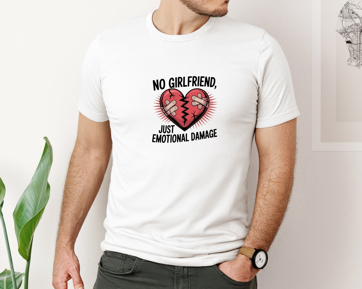 brand:Bella Canvas|color:White|No Girlfriends Just Emotional Damage Graphic T-Shirt