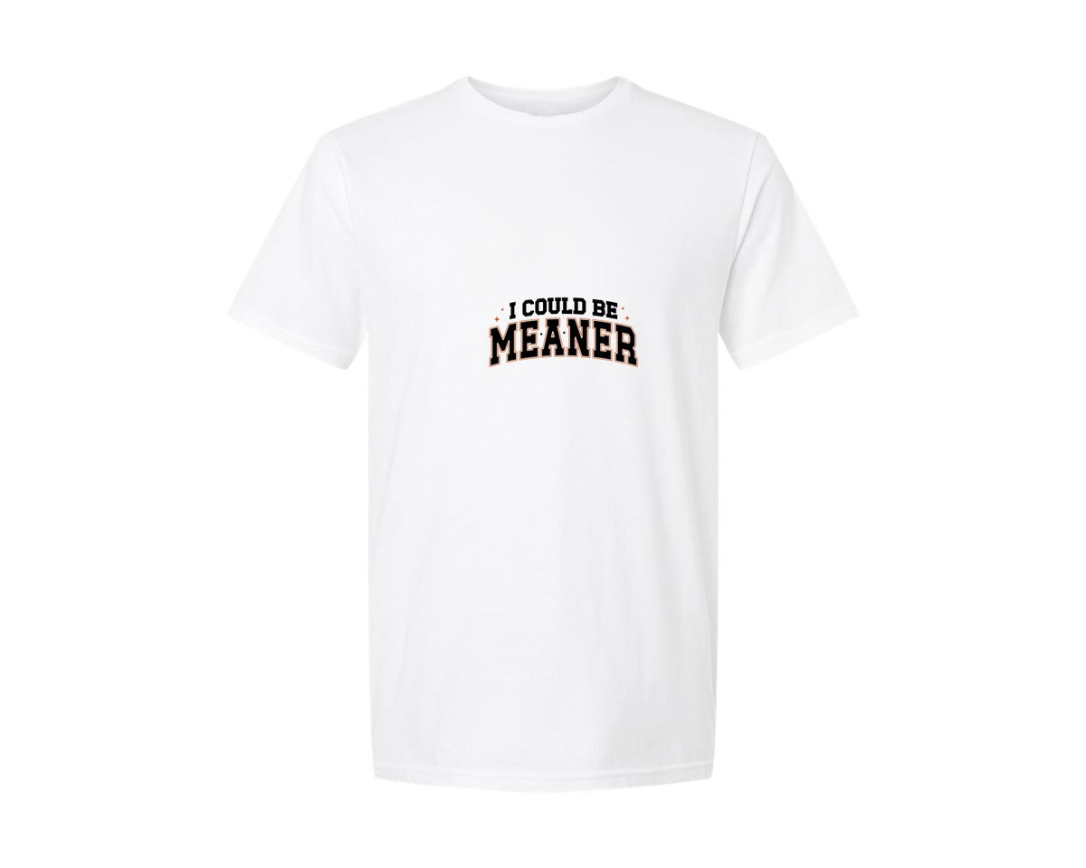 brand:Generic|color:White|I Could Be Meaner Sarcasm Graphic T-Shirt