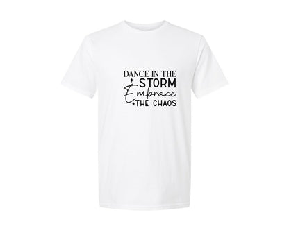 brand:Generic|color:White|Dance In The Storm Embrace The Chaos Graphic T-Shirt