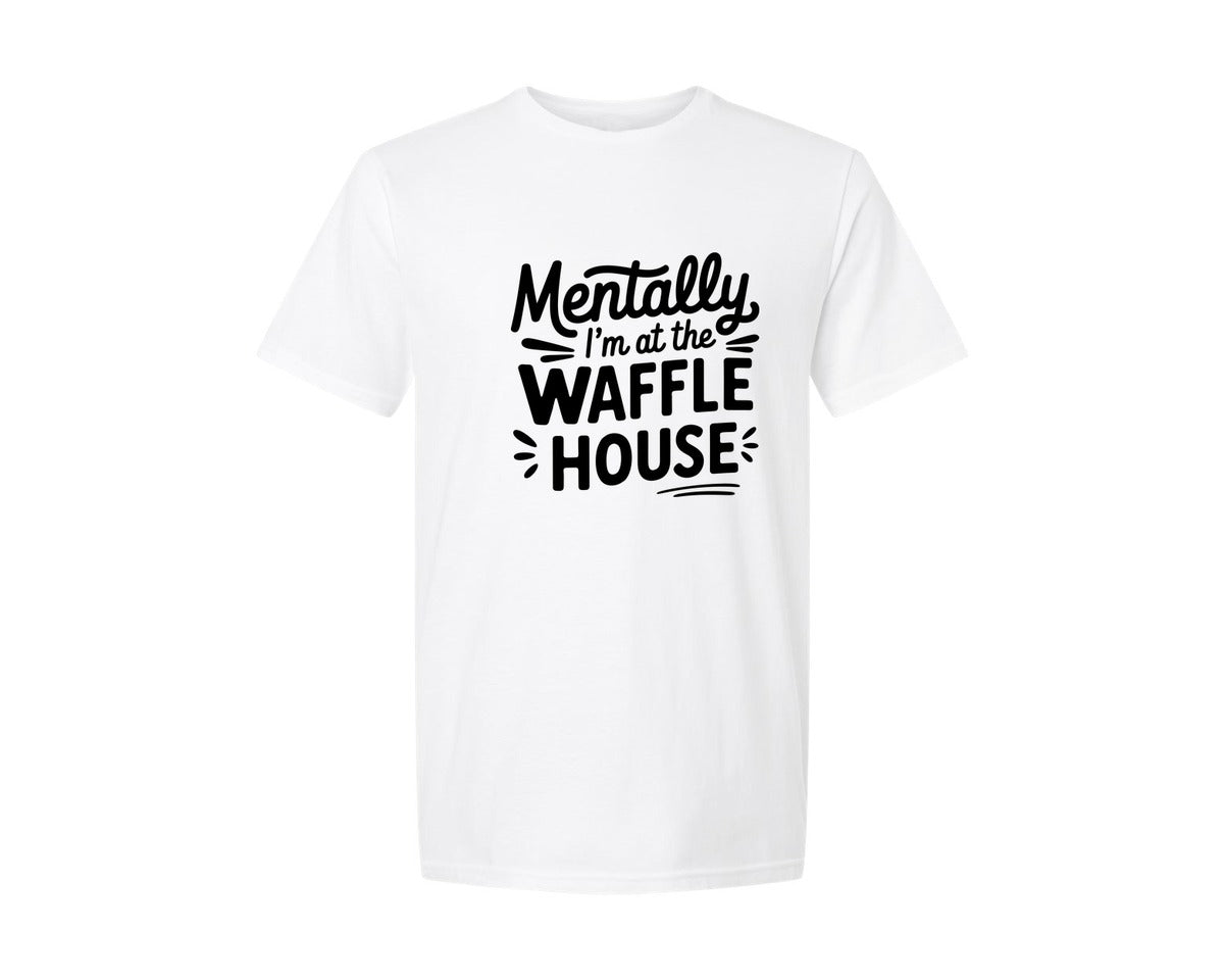 brand:Generic|color:White|Mentally Im At The Waffle House Humor Graphic T-Shirt