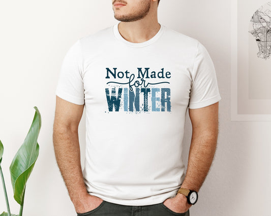 Not Made For Winter Holiday Graphic T-Shirt