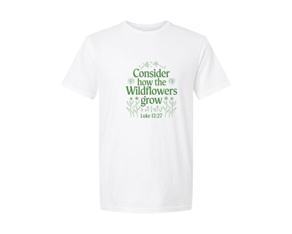 brand:Generic|color:White|Consider How The Wildflowers Grow Luke 1 4 Graphic T-Shirt