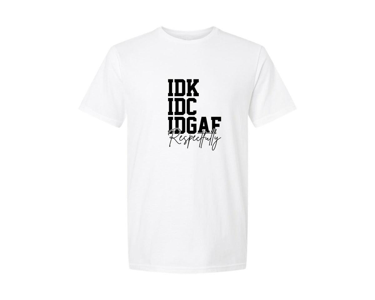brand:Generic|color:White|Idk Idc Idgaf Respectfully Graphic T-Shirt