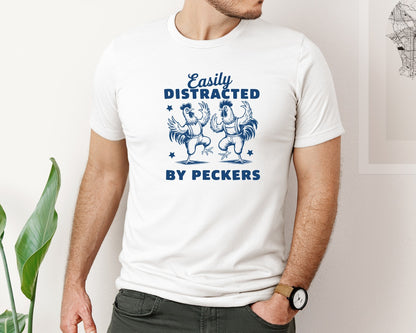 brand:Bella Canvas|color:White|Easily Distracted By Peckers 3 Graphic T-Shirt