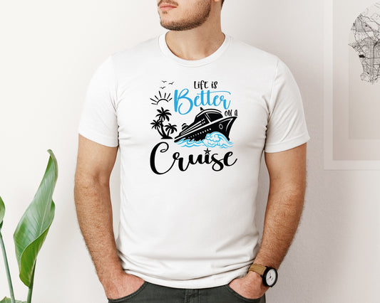 Life Is Better On A Cruise Summer Cruise Graphic T-Shirt