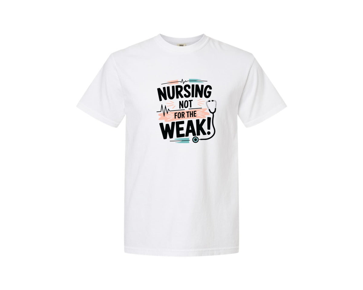 brand:Comfort Colors|color:White|Nursing Not For The Weak Shirt Graphic T-Shirt