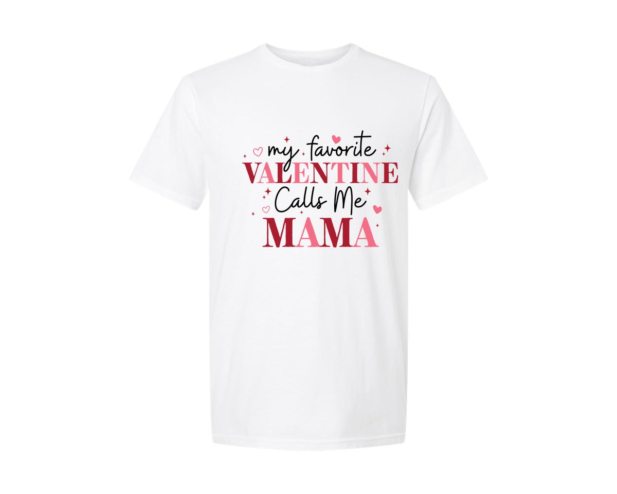 brand:Generic|color:White|My Favorite Valentine Calls Me Mama 47 Graphic T-Shirt